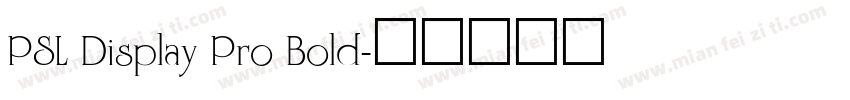 PSL Display Pro Bold字体转换